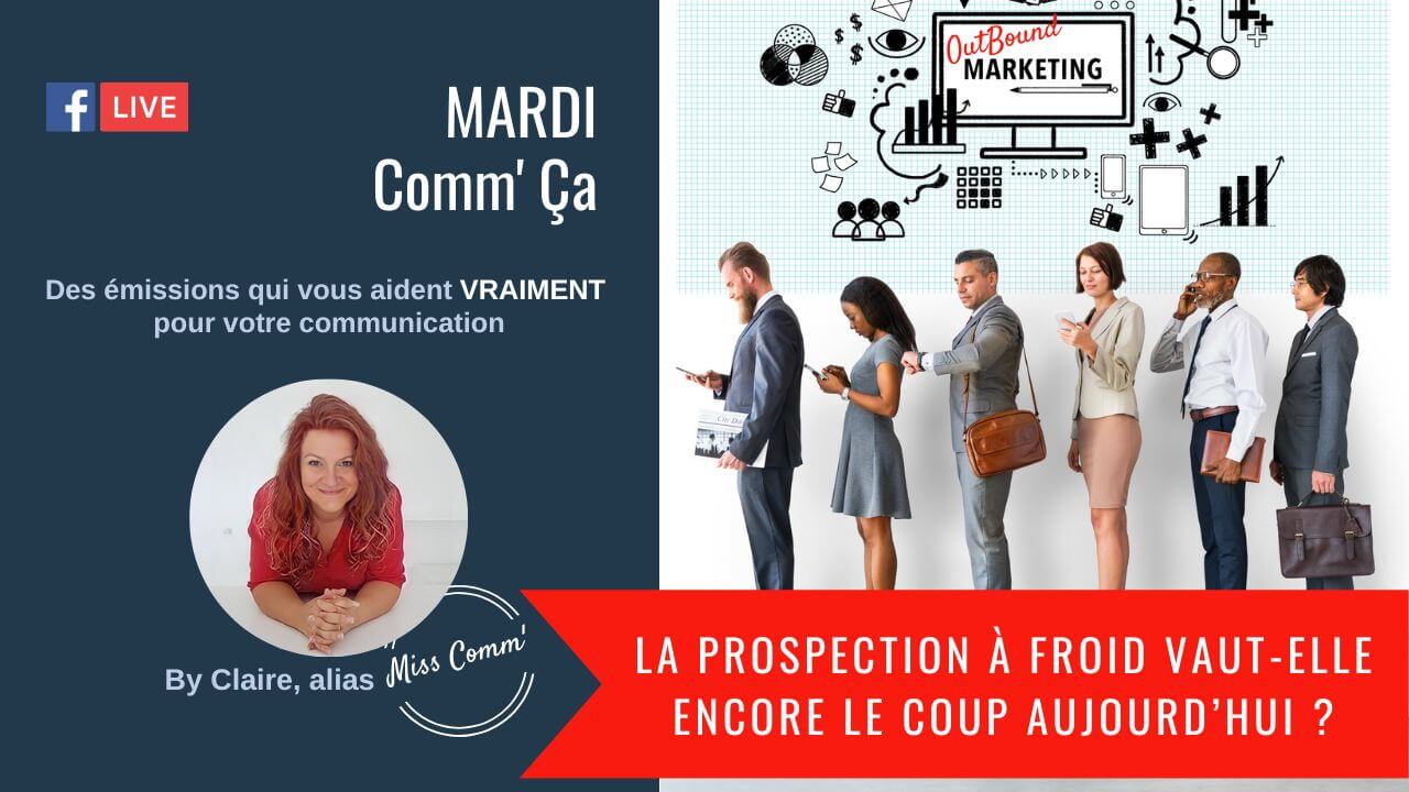 outbound-Makarketing-prospection-froid-interessant-question-Claire-Negrier-MissComm-formation-social-media-val-d-oingt Prospection à froid, outbound marketing - est-ce toujours d'actualité ? Claire Négrier - Miss Comm - Formation web marketing