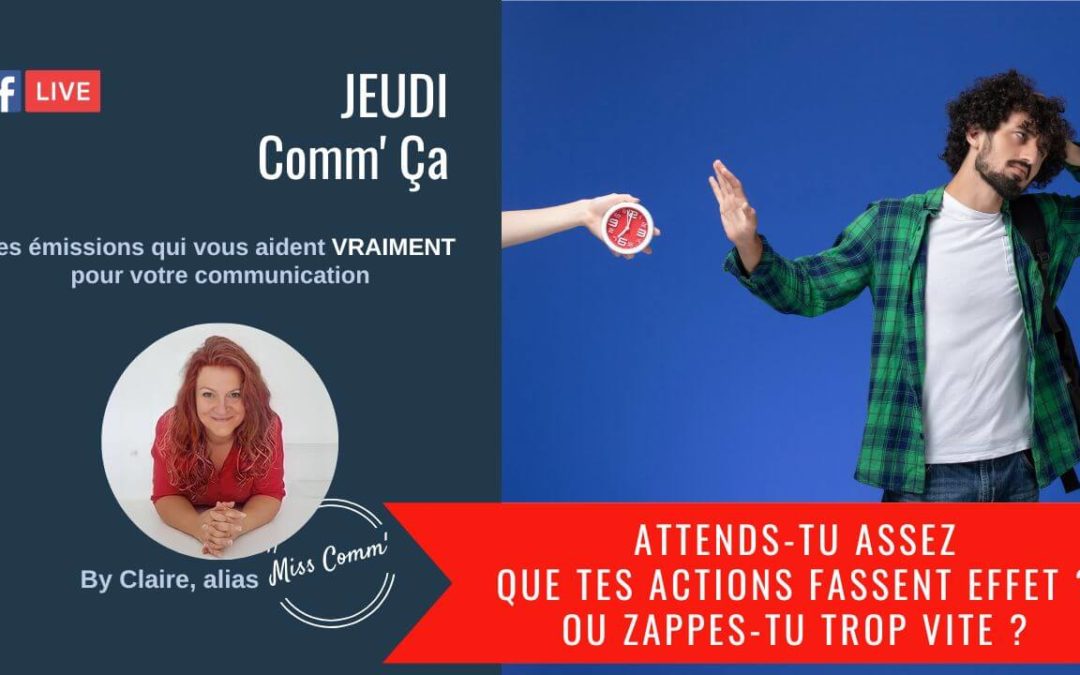 Combien de temps attendre pour voir les effets de mes actions de communication ?