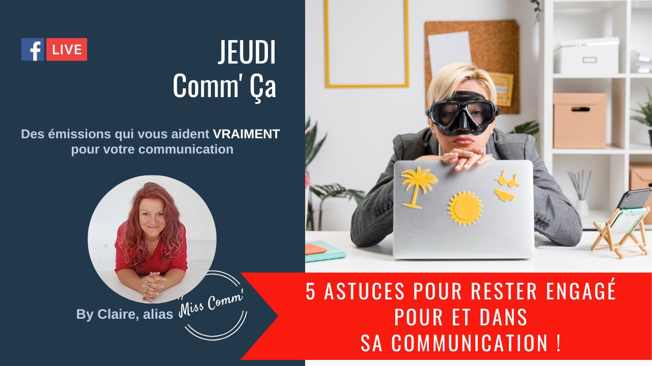 5 astuces pour rester engagé dans sa communication - Claire Négrier, Miss Com - coaching marketing Beaujolais
